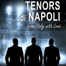 Tenors di Napoli ...from Italy with Love Neumarkt