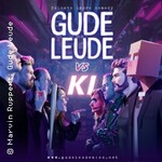 GUDE LEUDE - GUDE LEUDE vs. KI - HumorZone