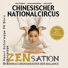 Chinesischer Nationalcircus - ZENsation - Chinas Grossmeister der Balance 24.04.2027 Stadthalle Soest