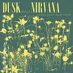 Dusk plays Nirvana