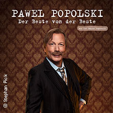 Pawel Popolski - Der Beste von der Beste (aus 120 Jahren Popsmusik) 11.03.2027 Kulturweberei - Stadthalle Finsterwalde
