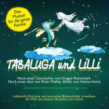 Tabaluga und Lilli - Das drachenstarke Musical für die ganze Familie 28.01.2027 Tagungs- und Kongresszentrum