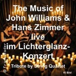 The Music of John Williams & Hans Zimmer live im Lichterglanz-Konzert