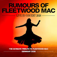 Rumours of Fleetwood Mac - Live in Concert 2026 26.02.2026 Stadthalle Soest