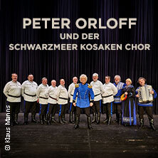 Peter Orloff & Schwarzmeer Kosaken Chor - Die Abschiedstournee Hamm