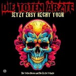 Die Toten Ärzte - Jetzt erst recht